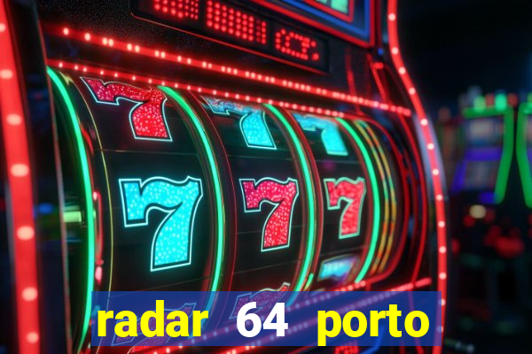 radar 64 porto seguro bahia